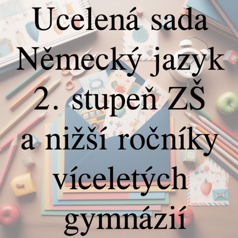 Ucelená sada - Německý jazyk – 2. stupeň ZŠ a nižší ročníky víceletých gymnázií