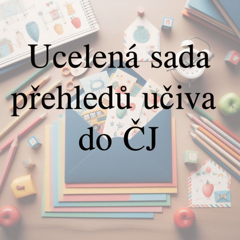 Ucelená sada přehledů učiva do ČJ